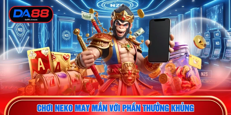 Chơi neko may mắn với phần thưởng khủng