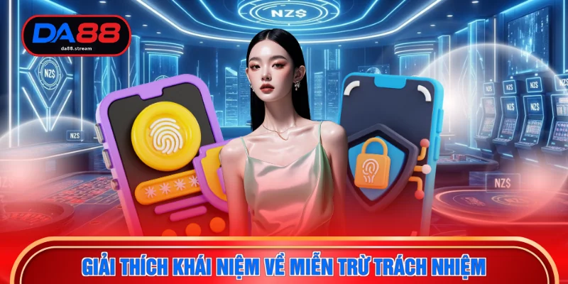 Giải thích khái niệm về miễn trừ trách nhiệm