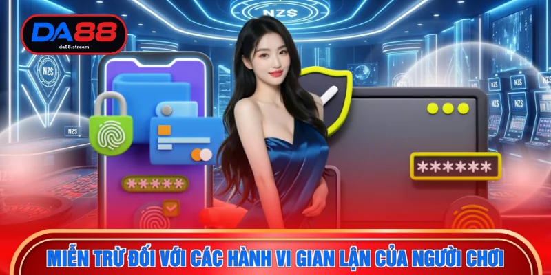 Miễn trừ đối với các hành vi gian lận của người chơi