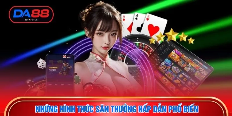 Những hình thức săn thưởng hấp dẫn phổ biến