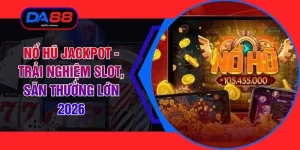 Nổ Hũ Jackpot - Trải Nghiệm Slot, Săn Thưởng Lớn 2026