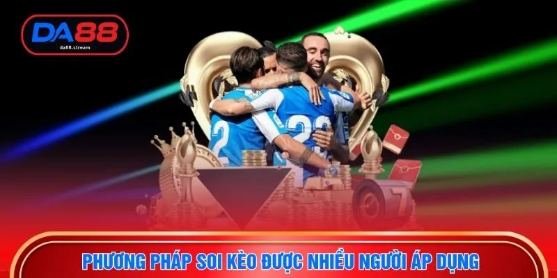 Phương pháp soi kèo được nhiều người áp dụng