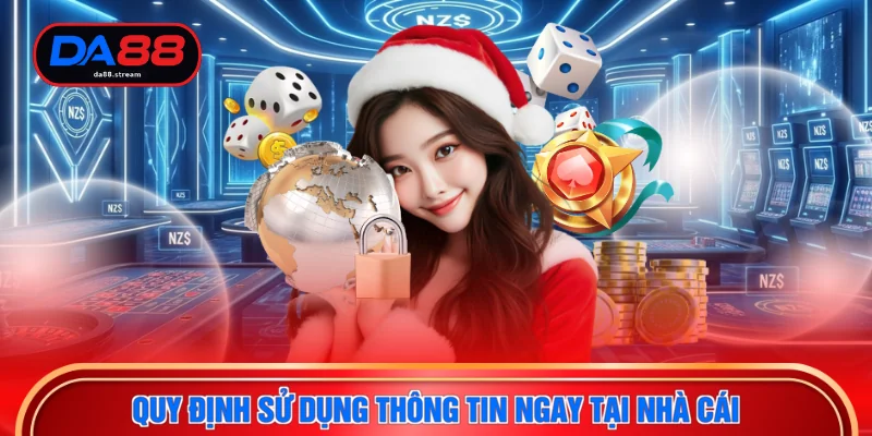 Quy định sử dụng thông tin ngay tại nhà cái