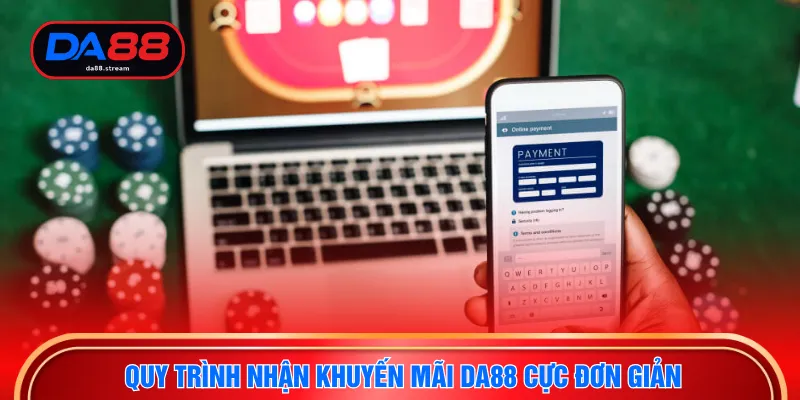 Quy trình nhận khuyến mãi DA88 cực đơn giản