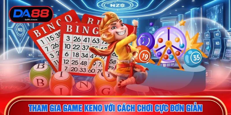 Tham gia game keno với cách chơi cực đơn giản