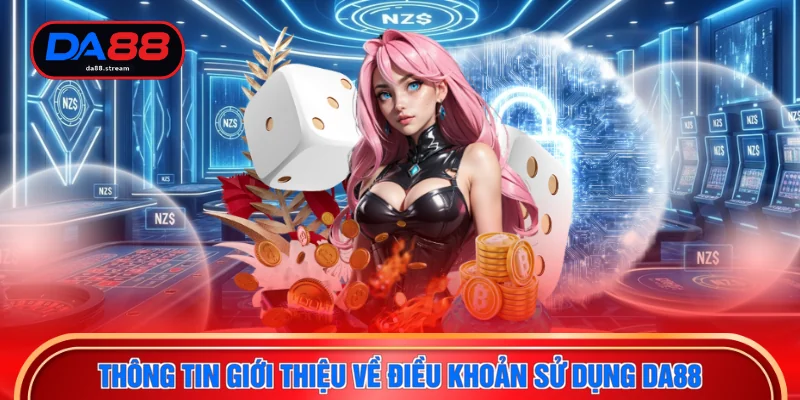 Thông tin giới thiệu về điều khoản sử dụng DA88