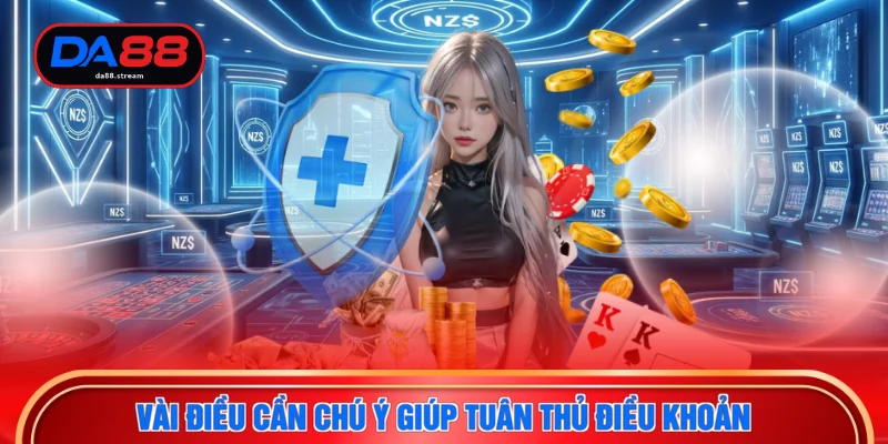 Vài điều cần chú ý giúp tuân thủ điều khoản