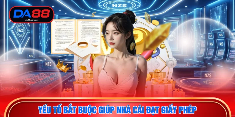 Yếu tố bắt buộc giúp nhà cái đạt giấy phép